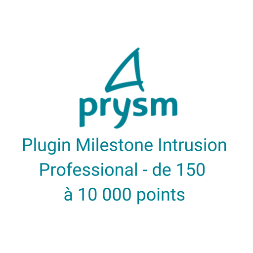 [APO-PMI-PRO] - PRYSM - Plugin Milestone Intrusion - Professional - de 150 à 10 000 points
