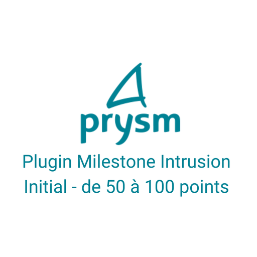 [APO-PMI-INIT] - PRYSM - Plugin Milestone Intrusion - Initial - de 50 à 100 points