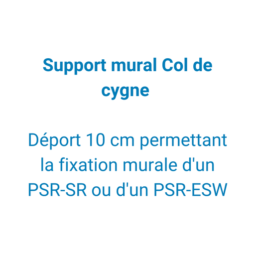 [122-0102-001] - EPSI - Support mural Col de cygne déport 10 cm permettant la fixation murale d'un PSR-SR ou d'un PSR-ESW